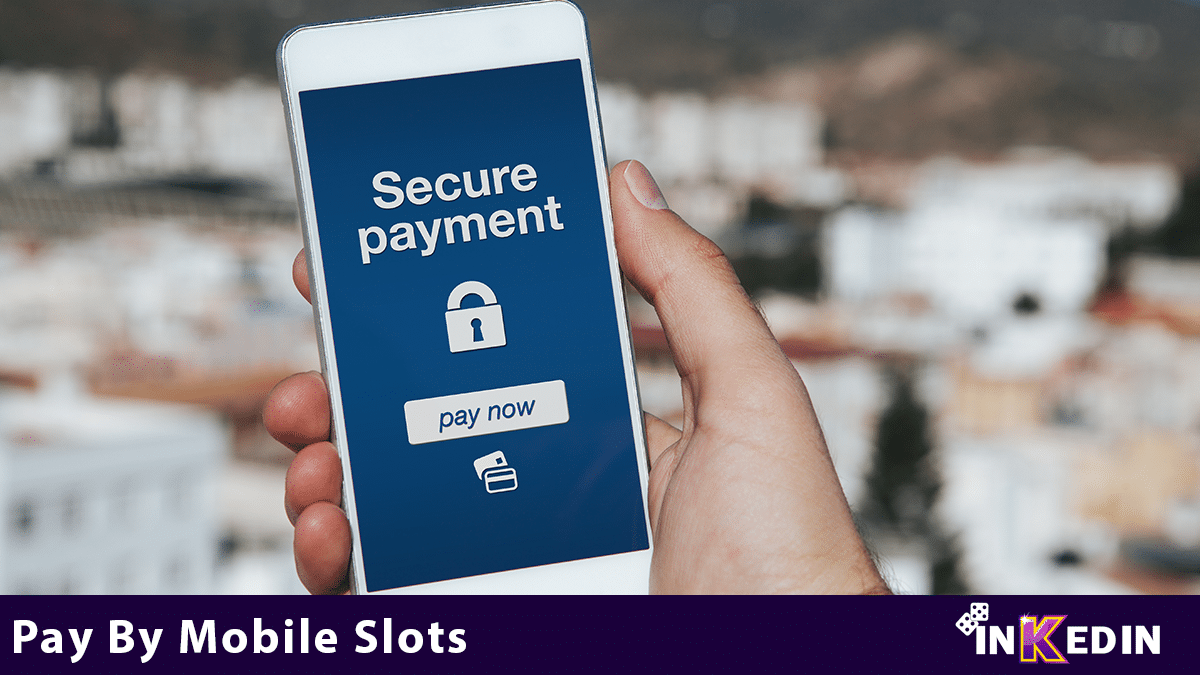 Pay By Mobile Slot Sites