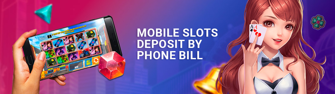 Deposit With Phone Bill Slots