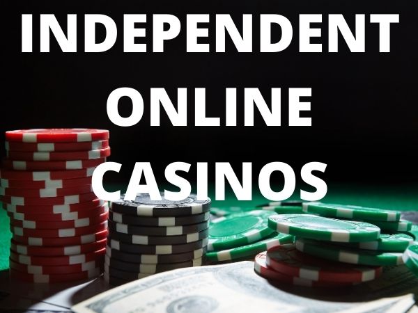 Independent Online Casinos Uk Gambling